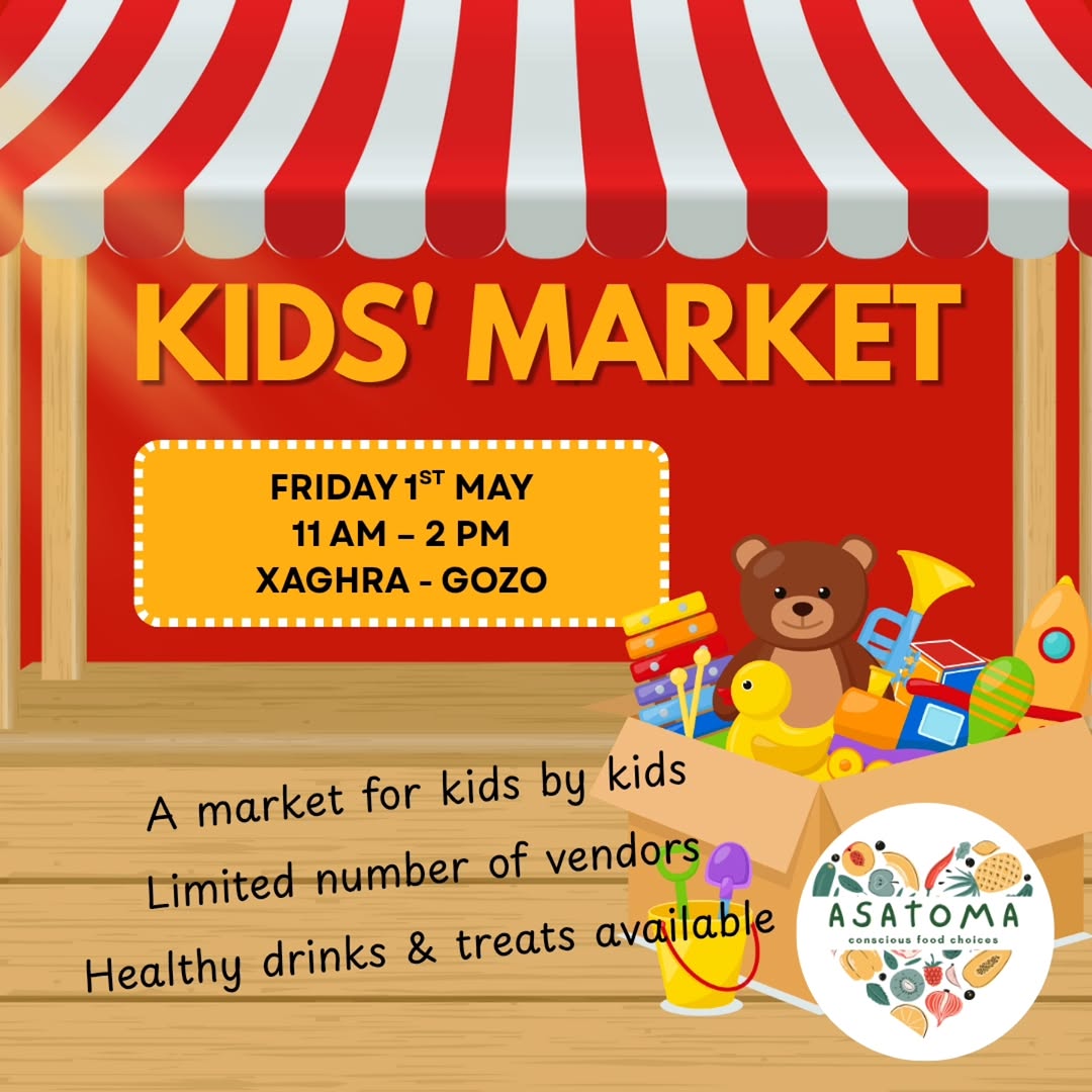 Photo by Asatoma_Conscious Food Choices in Asatoma - Conscious Food Choices with @criharmer_charmerz. May be an image of text that says 'C KIDS' MARKET FRIDAY1ST 1ST MAY 11AM-2PN -2PM -2 PM 11AM XAGHRA GOZO kids market for kids Limited number of vendors Healthy drinks & treats available ASATOMA ட d shele'.